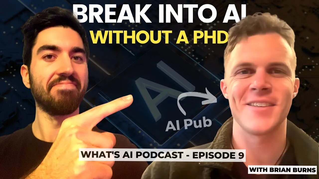 Break into AI in 2023: Best Resume & Interview Tips with Brian Burns (AI Pub) - What's AI Episode 9