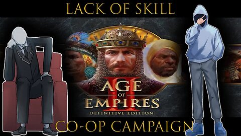 Lack of Skill: Age of Empires Co-op Campaign | HUNS