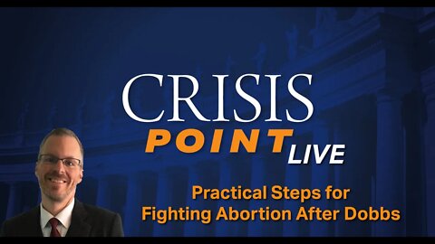 Practical Steps for Fighting Abortion After Dobbs