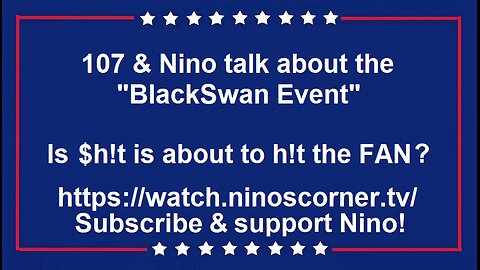 107 & Nino Talk about the "Black Swan Event"