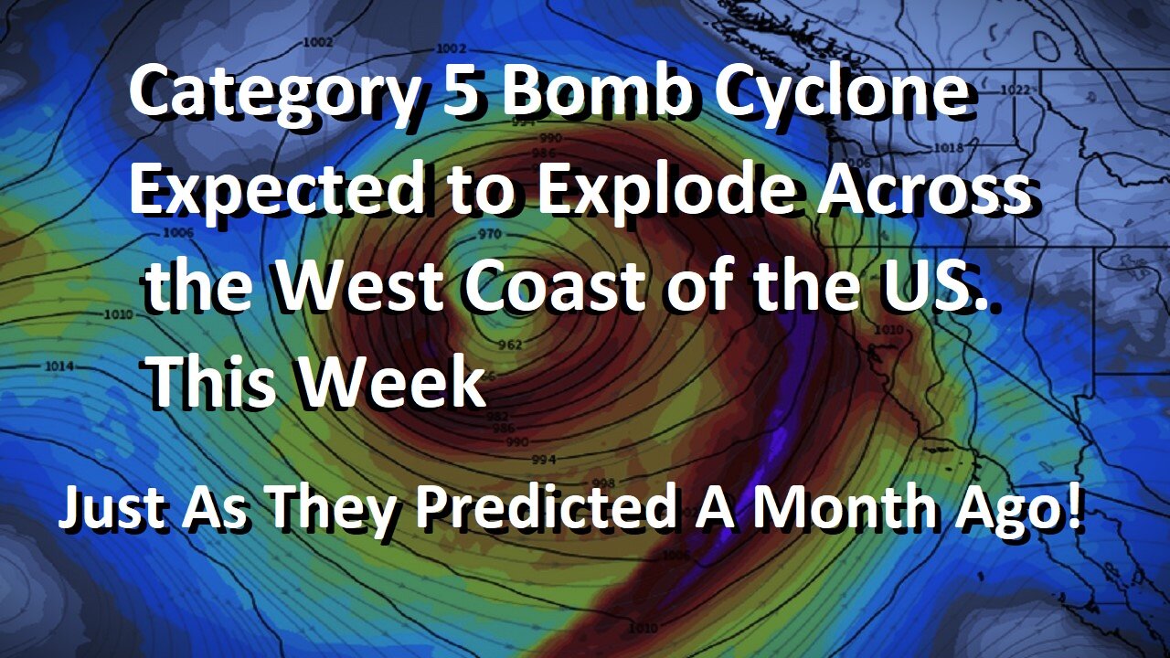 Cat. 5 Bomb Cyclone Set To Hit US West Coast (AS Predicted...hummm)