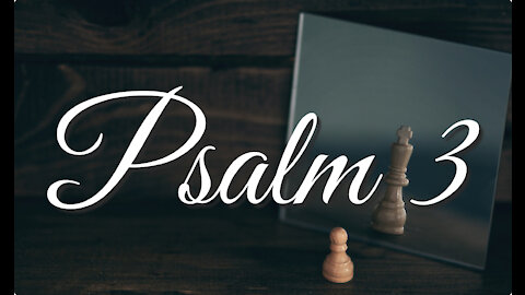 Psalm 3 | Music & Ambience