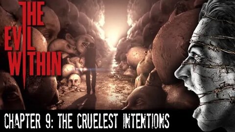 The Evil Within: Chapter 9 - The Cruelest Intentions (with commentary) PS4