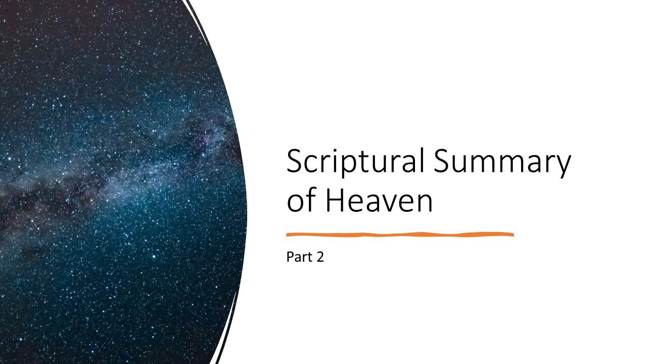 Where are we going after the Rapture - A scriptural Summary of Heaven Part 2