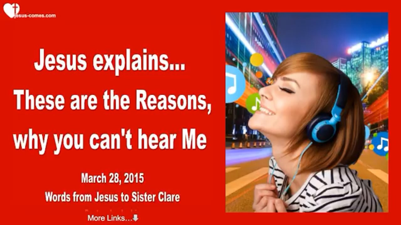 JESUS EXPLAINS.. THESE ARE THE REASONS, YOU CAN’T HEAR ME ❤️