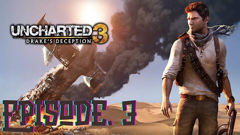 Uncharted 3: Drake's Deception Ep.3, The Moon & Stars