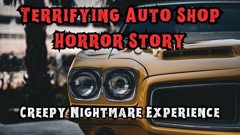 True Terrifying Auto Shop Horror Story