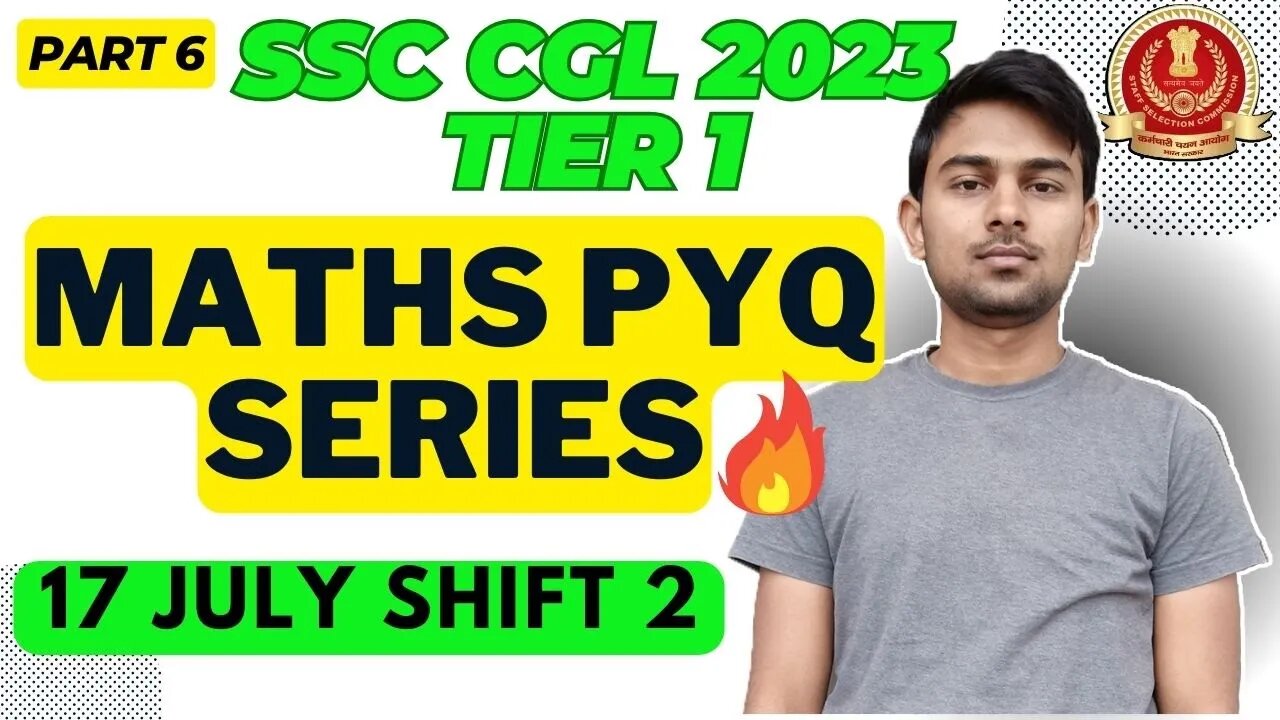 (Part 6) Maths Solutions SSC CGL 2023 Tier 1 (17 Jul Shift 2) | MEWS Maths #ssc #maths #pyq