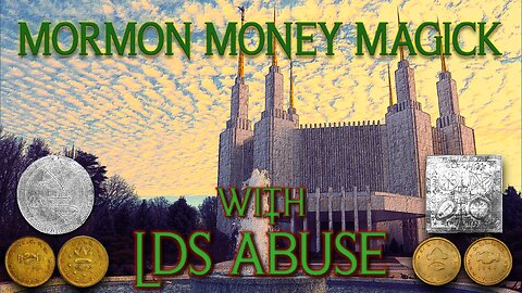 Mormon Money Magick with LDS Abuse