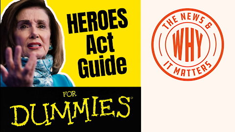 HEROES ACT Guide for Dummies: What's REALLY in the Dems' Bill? | Ep 535