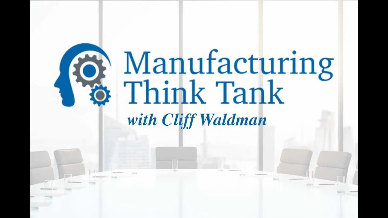 Manufacturing Think Tank With Cliff Waldman