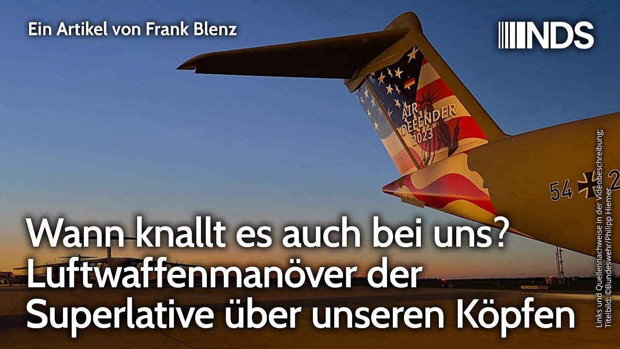 Wann knallt es auch bei uns? Luftwaffenmanöver der Superlative über unseren Köpfen | Frank Blenz NDS