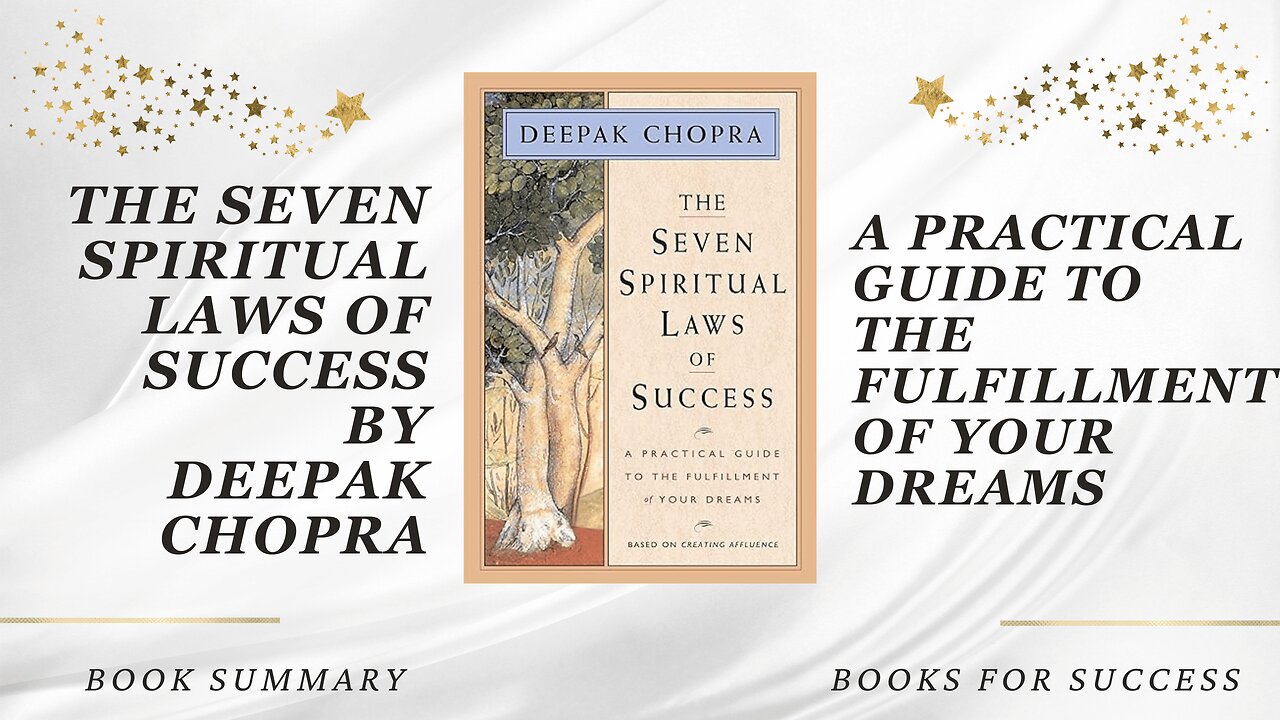 The Seven Spiritual Laws of Success: A Guide to the Fulfillment of Your Dreams by Deepak Chopra.