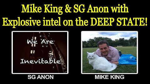 SG Anon & Mike King with Explosive Intel on the DEEP STATE!