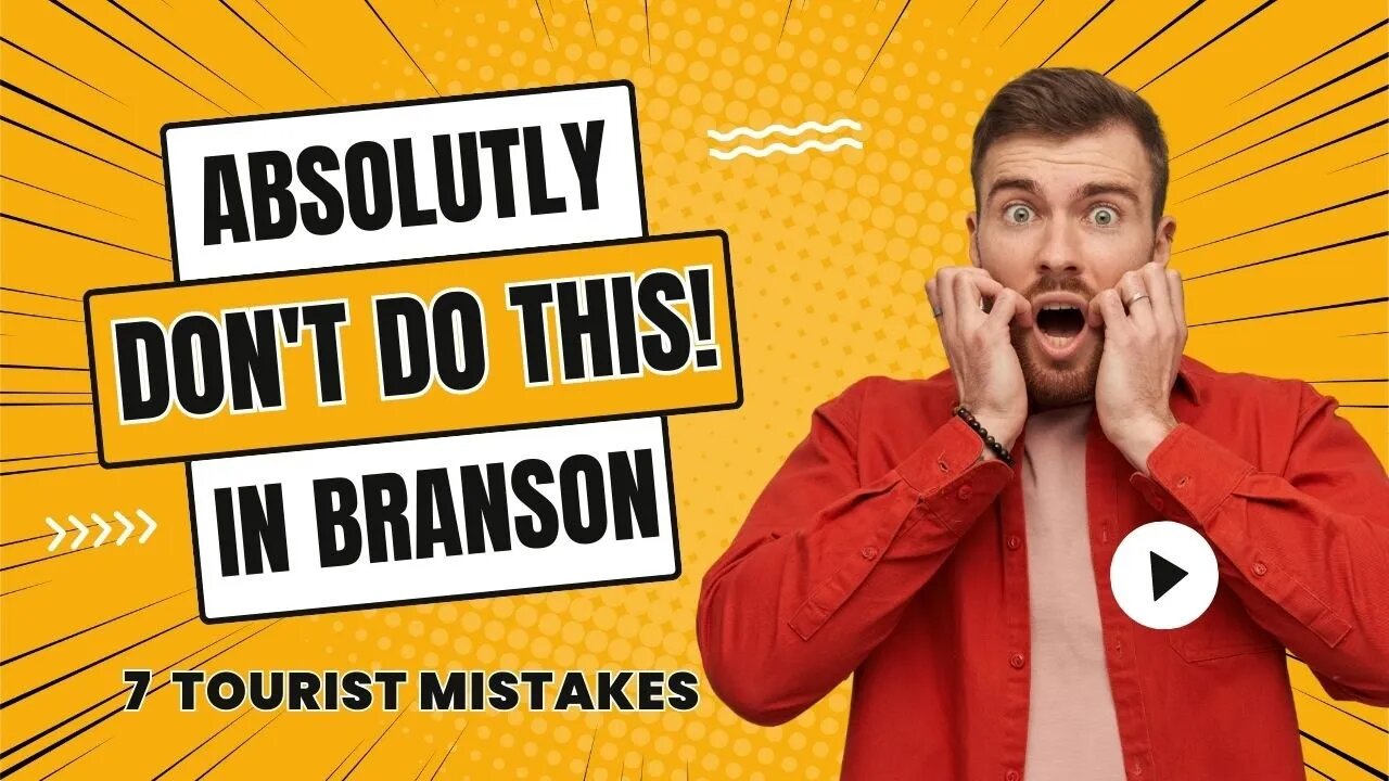 7 Worst Tourist Mistakes to Avoid in Branson Missouri