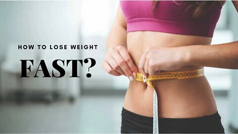 How to lose weight fast