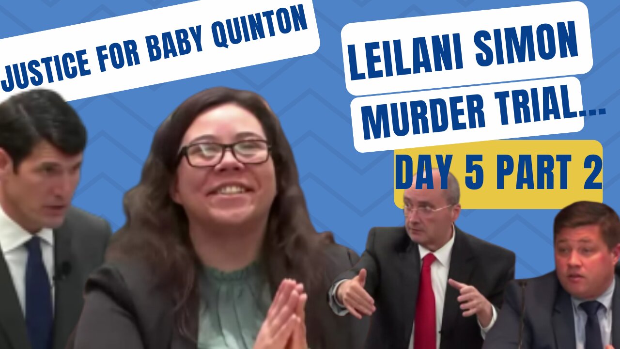 Leilani Simon Murder Trial Day 5/Part 2 Justice for Baby Quinton