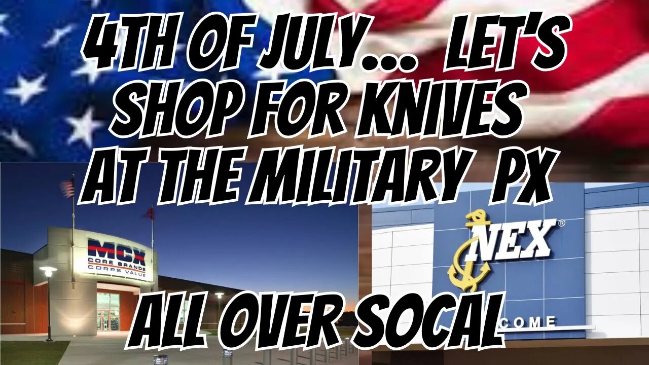 4TH OF JULY WEEKEND LETS CHECK OUT THE KNIVES FOR SALE AT MILITARY BASES AND VISIT FERRUM FORGE