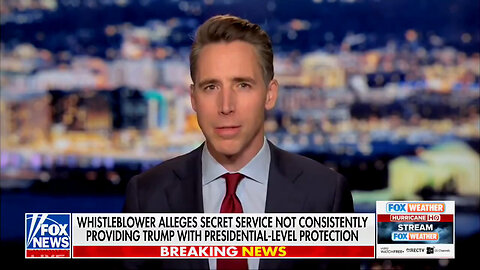 Josh Hawley: Whistleblower Claims Secret Service Hiding Info About Trump Not Getting Max Protection