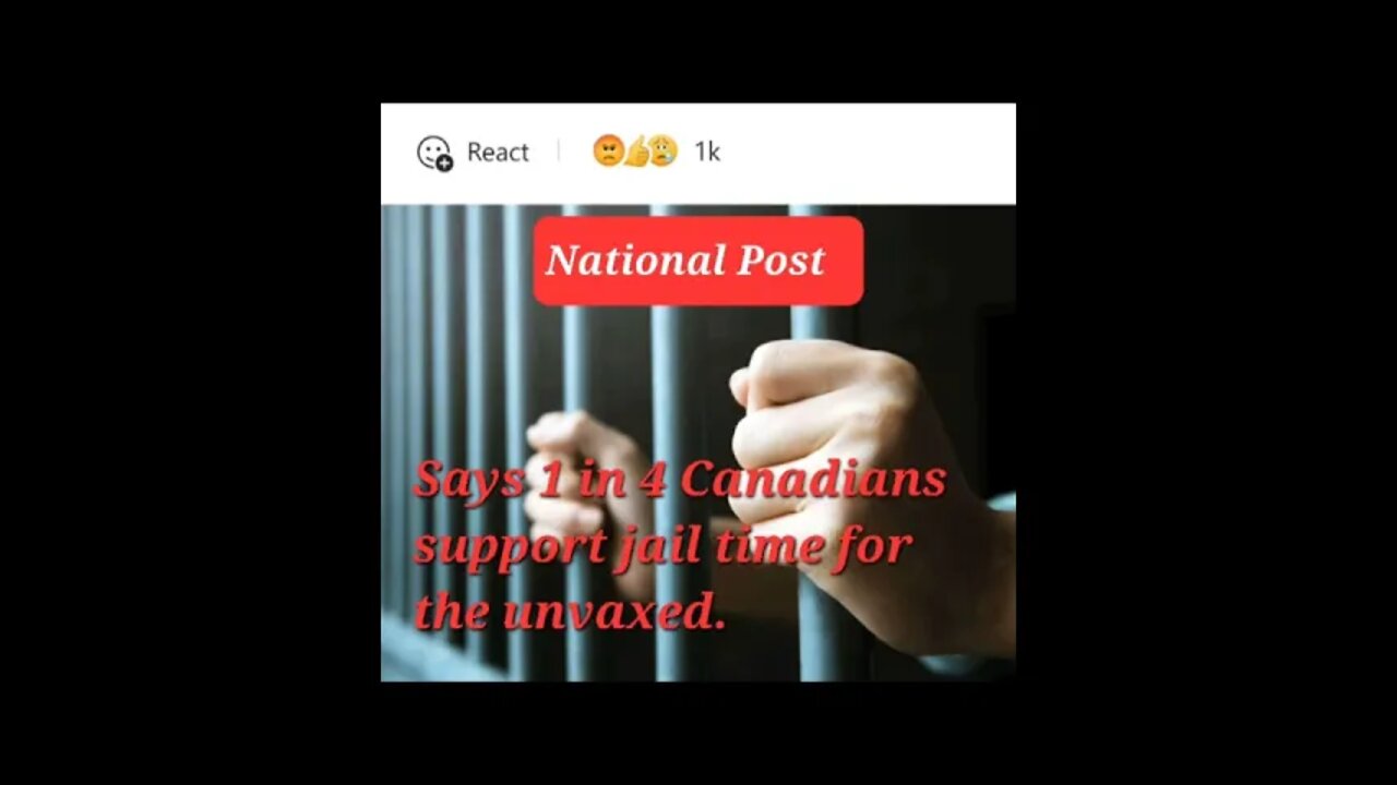 NATIONAL POST Says 1 in 4 Canadians support jail time for the unvaxed