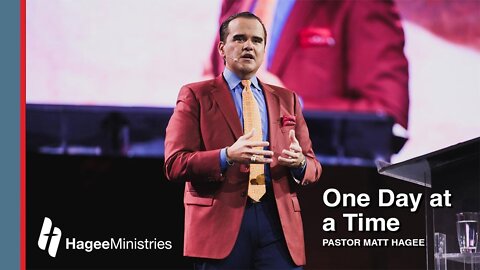 Pastor Matt Hagee - "One Day at a Time"