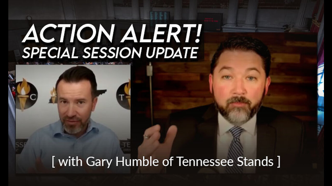 Action Alert! Special Session Update with Gary Humble of Tennessee Stands!