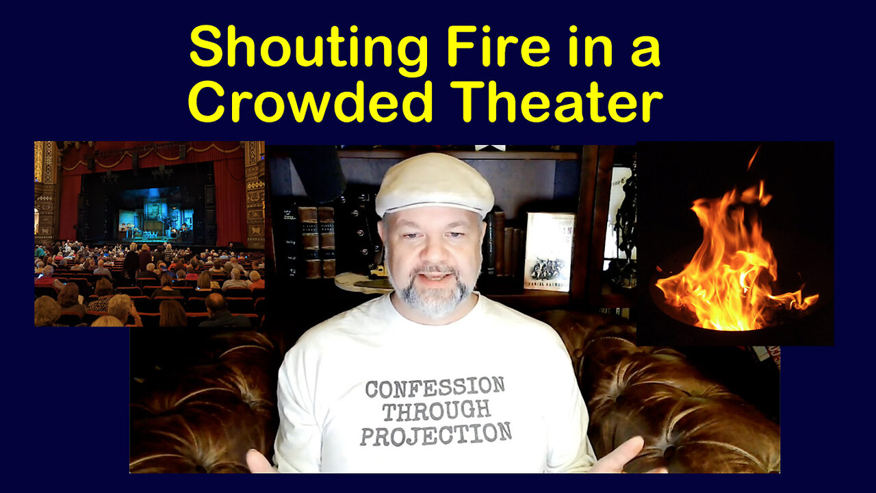 Shouting Fire in a Crowded Theater