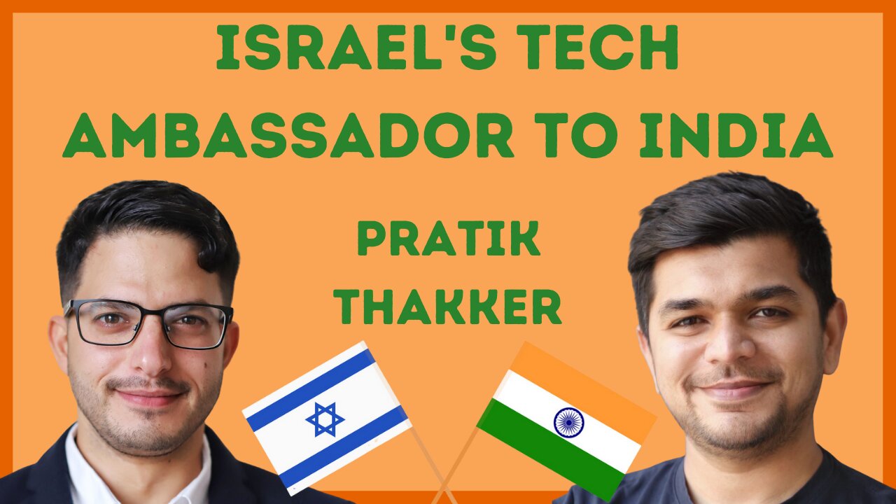 India & Israel - Technology, Friendship & Shared Values | Pratik Thakker | Israel Unfiltered