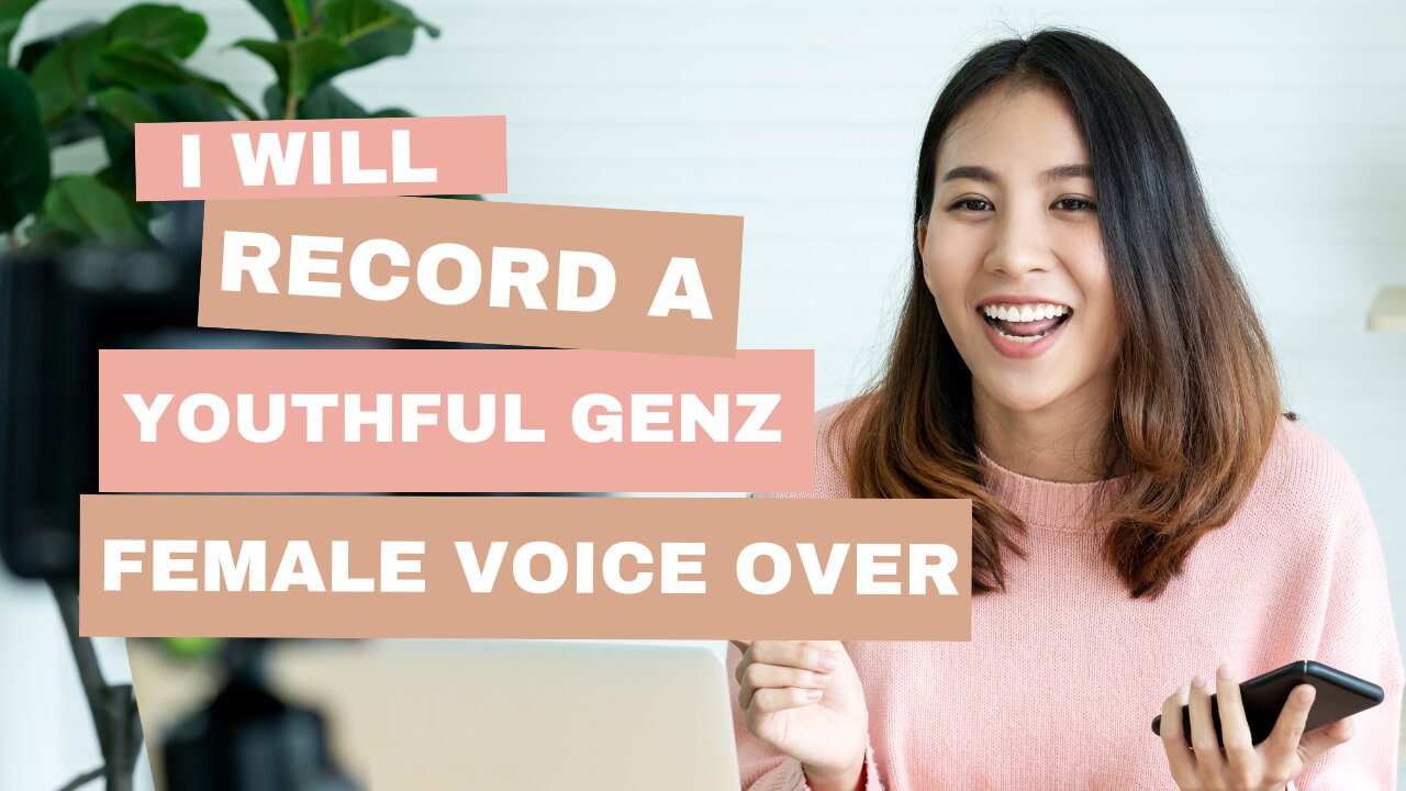 I will record a youthful genz female voice over