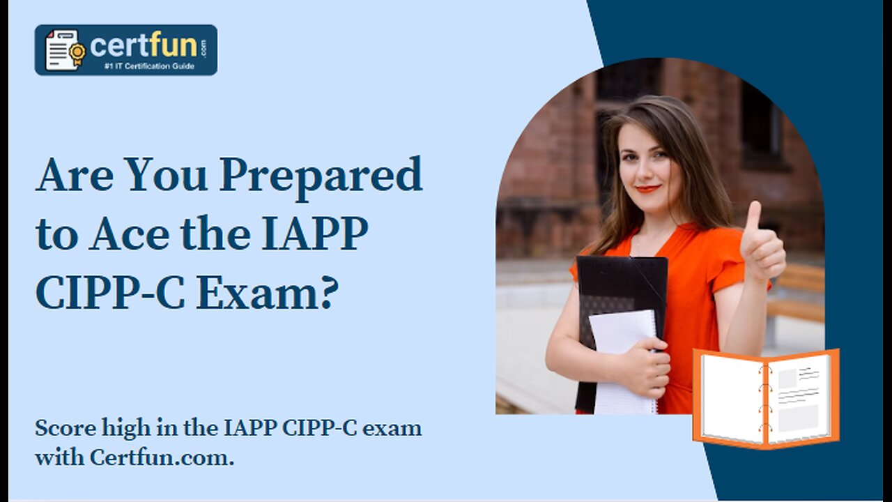 Are You Prepared to Ace the IAPP CIPP-C Exam?