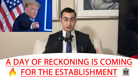 🔴 A DAY OF RECKONING IS COMING FOR THE ESTABLISHMENT 🔥 🏛