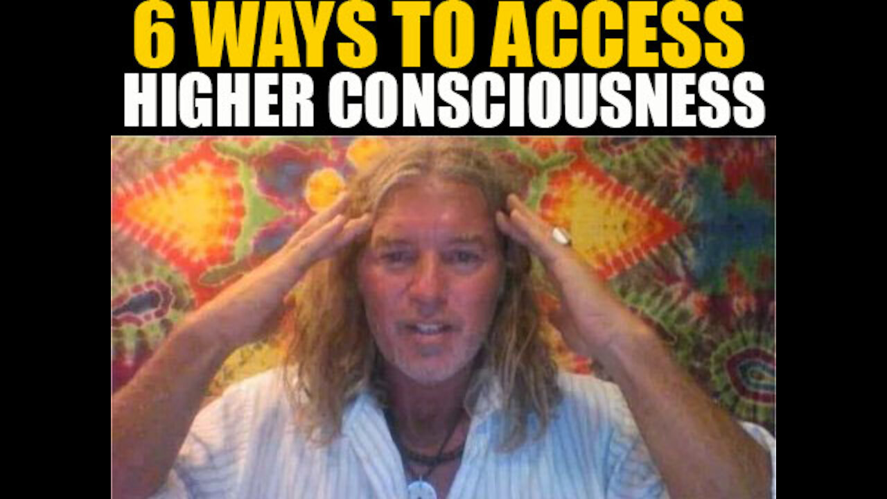 Gregg Prescott 6 Ways To Access Higher Consciousness - In5D.com