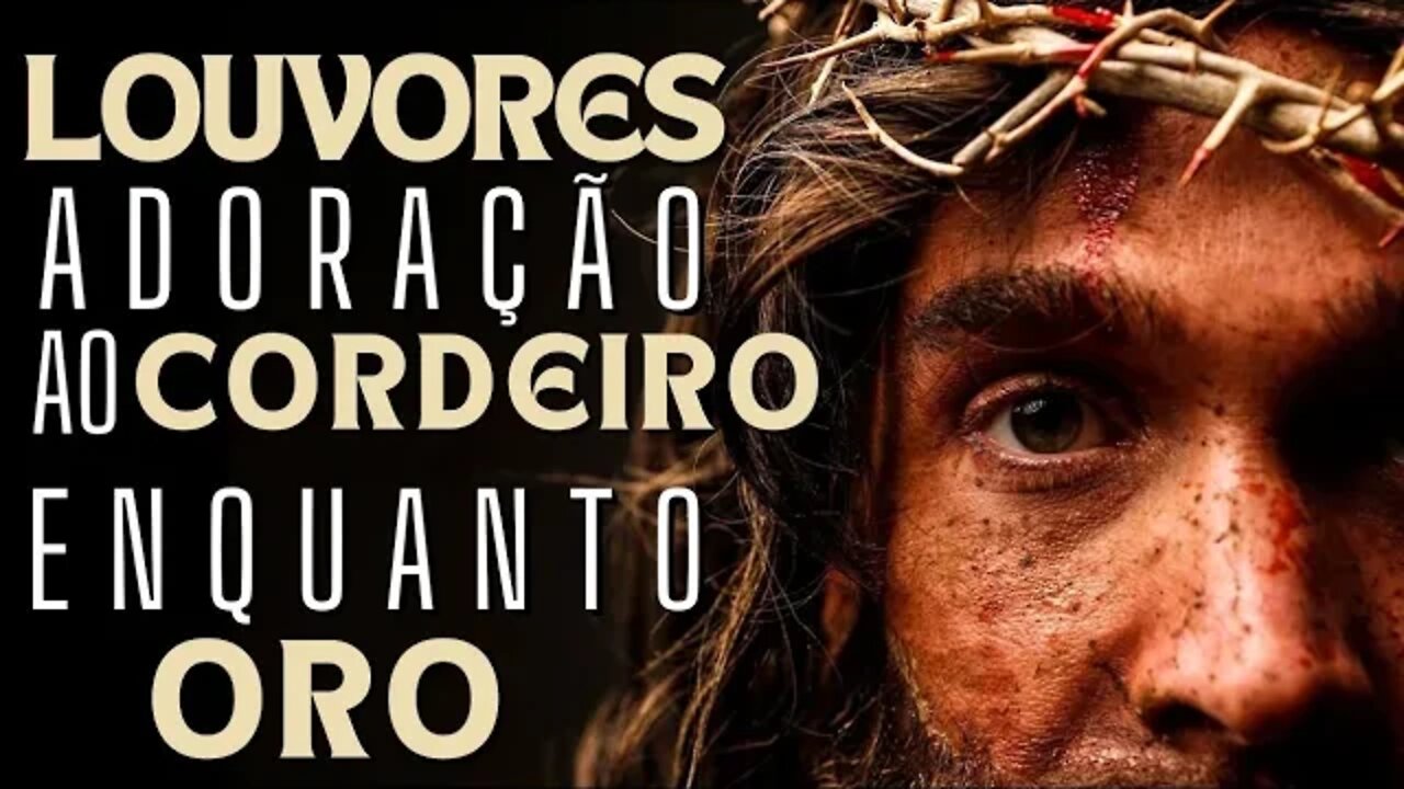 Louvores e Adoração - Melhores Músicas Gospel Mais Tocadas - Hinos Evangélicos, Tá Chorando Por Quê?