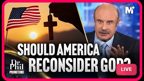 Dr. Phil: A New Look at Faith - Is America Misunderstanding God? | Dr. Phil Primetime