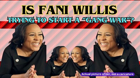 Is Fani Willis trying to start a "gang war"?