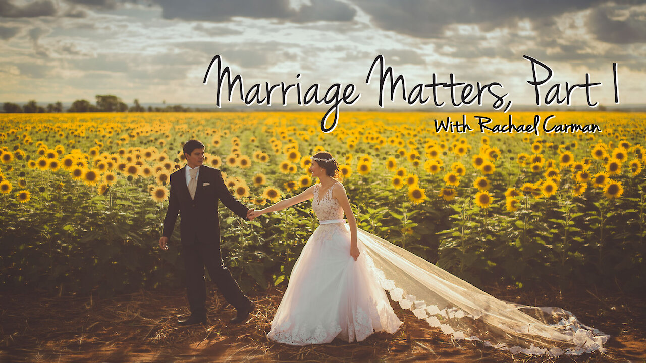 Marriage Matters, with Rachael Carman - Part 1