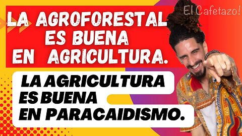 LA AGROFORESTAL es buena en AGRICULTURA. La agricultura es buena en paracaidismo.