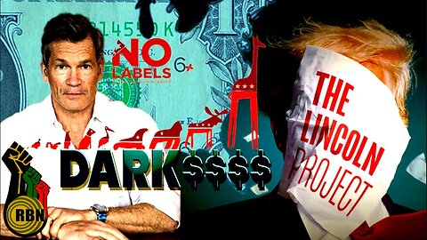 No Labels 2024 Run | The Lincoln Project & Dark Money