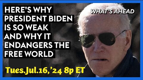 ON DEMAND! Remastered Tues.Jul.16,'24: Joe Bidens Weaknesses Causes Endless Wars!
