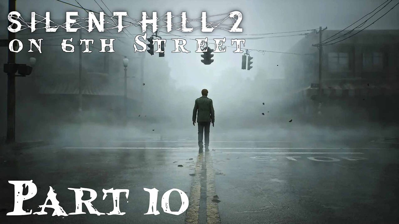 Silent Hill 2 Remake on 6th Street Part 10