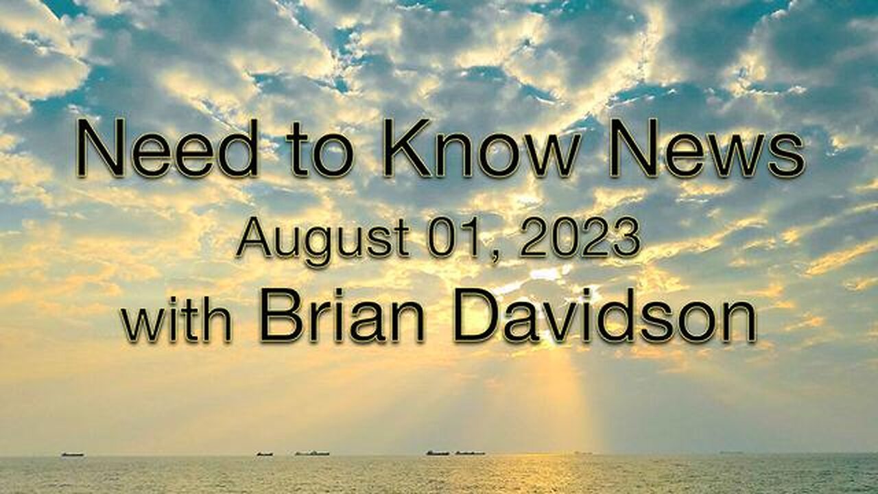 Need to Know News (1 August 2023) with Brian Davidson