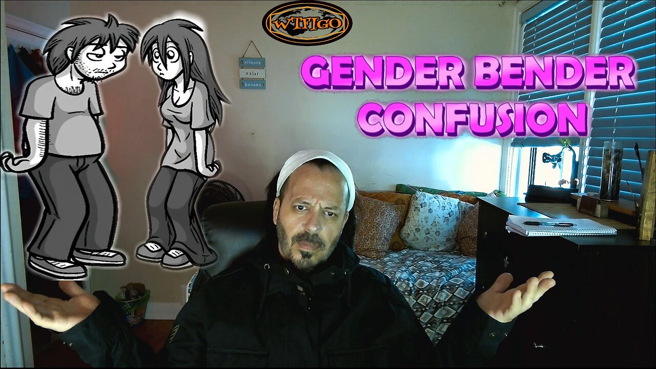 GENDER BENDER CONFUSION