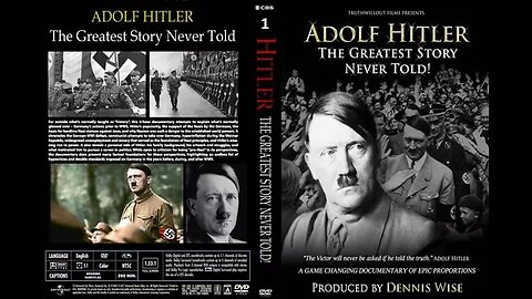 Adolf Hitler: The Greatest Story Never Told! (Documentary 2013)