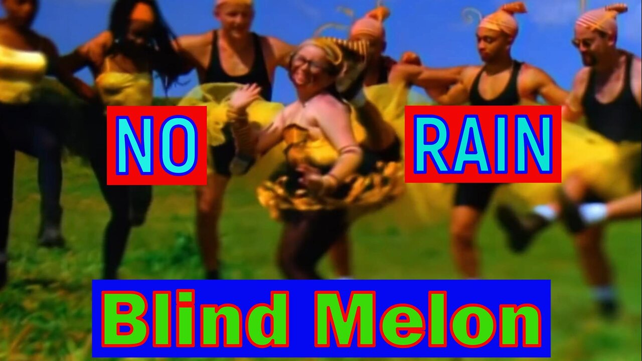 No Rain - Blind Melon