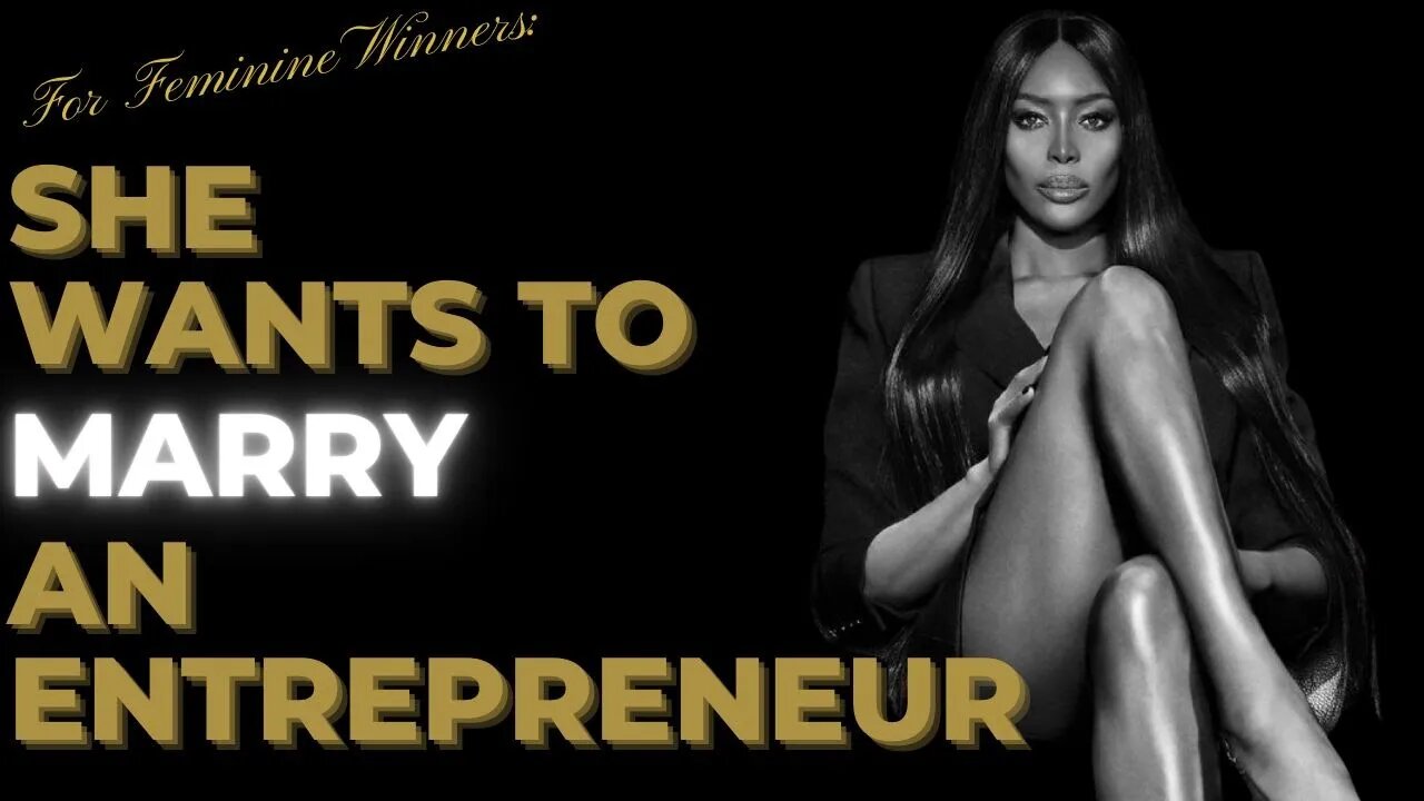 For FEMININE Winners: She Wants to MARRY an Entrepreneur or Clergy...this is what we told her