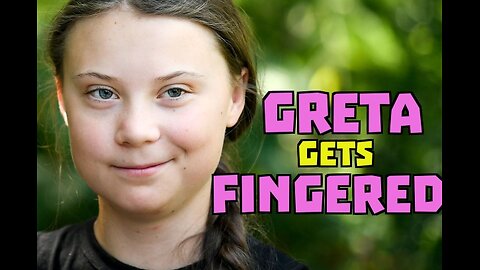 Greta gets Fingered