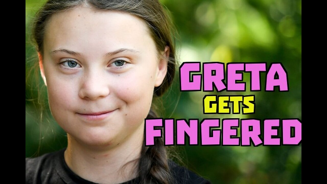 Greta gets Fingered