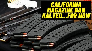 California Magazine Ban Halted...For Now