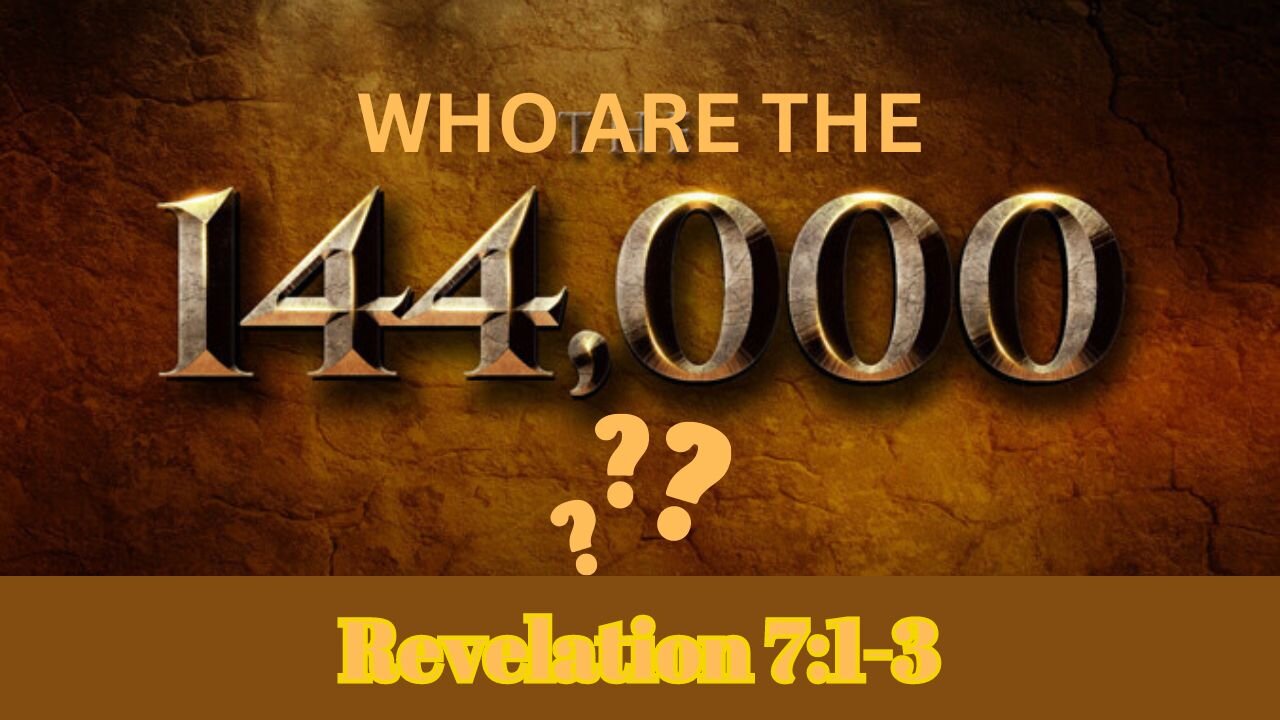 Who Are the 144,000? Revelation 7:1-3