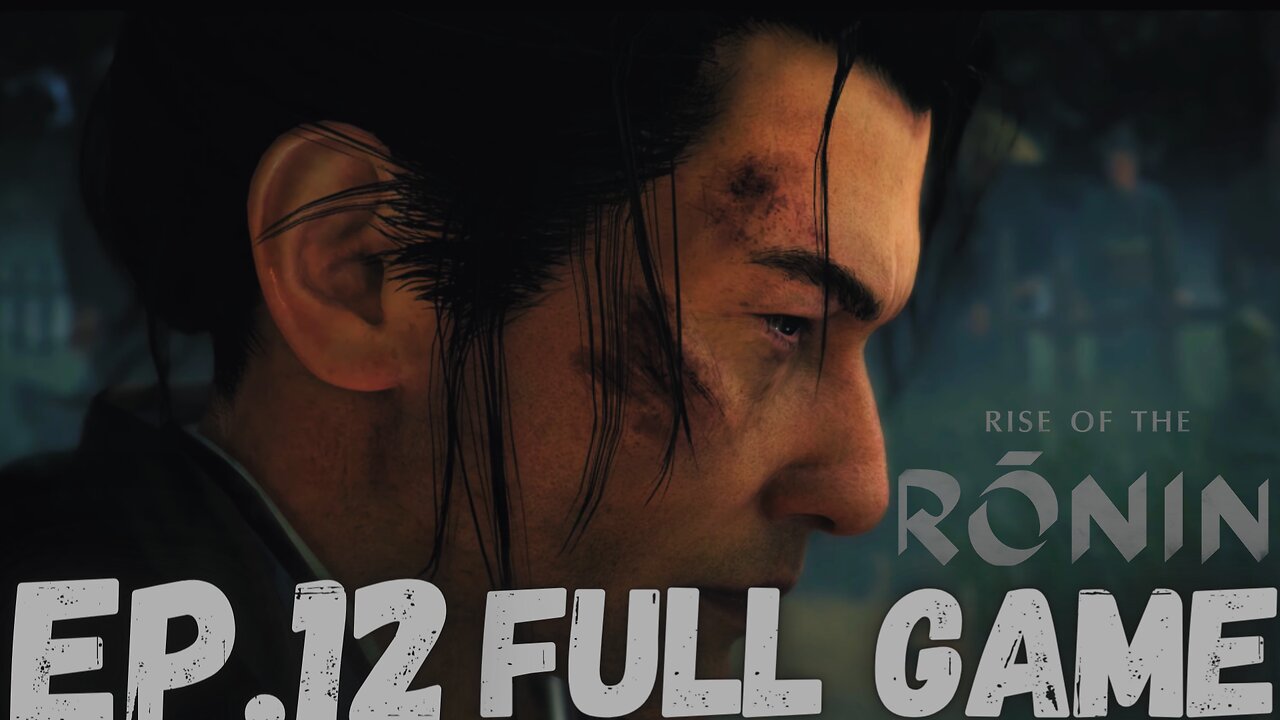 RISE OF RONIN Gameplay Walkthrough EP.12- War FULL GAME